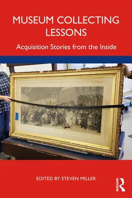 Lekce muzejního sběratelství: Příběhy o akvizicích zevnitř - Museum Collecting Lessons: Acquisition Stories from the Inside