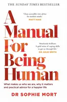 Manuál, jak být člověkem - THE SUNDAY TIMES BESTSELLER - Manual for Being Human - THE SUNDAY TIMES BESTSELLER
