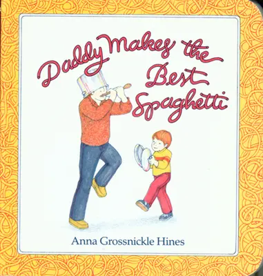 Táta dělá nejlepší špagety - Daddy Makes the Best Spaghetti