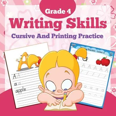 Dovednosti psaní pro 4. třídu: Cvičení psaní kurzívou a tiskacími písmeny - Grade 4 Writing Skills: Cursive And Printing Practice