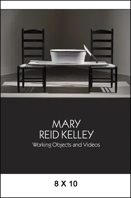 Mary Reid Kelleyová: Pracovní objekty a videa - Mary Reid Kelley: Working Objects and Videos