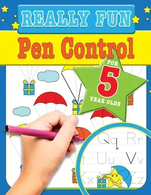Opravdu zábavné ovládání pera pro pětileté děti: Zábavné a vzdělávací aktivity pro motoriku pro pětileté děti. - Really Fun Pen Control For 5 Year Olds: Fun & educational motor skill activities for five year old children