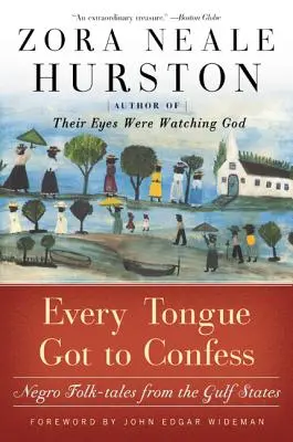 Každý jazyk se musí přiznat: černošské lidové příběhy ze států Perského zálivu - Every Tongue Got to Confess: Negro Folk-Tales from the Gulf States