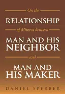 O vztahu micvot mezi člověkem a jeho bližním a člověkem a jeho stvořitelem - On the Relationship of Mitzvot Between Man and His Neighbor and Man and His Maker