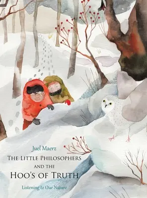 Malí filosofové a Hú pravdy: Naslouchání naší přirozenosti - The Little Philosophers and the Hoo's of Truth: Listening to Our Nature