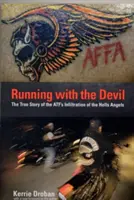 Běh s ďáblem: Pravdivý příběh o infiltraci Hells Angels ze strany Atf - Running with the Devil: The True Story Of The Atf's Infiltration Of The Hells Angels