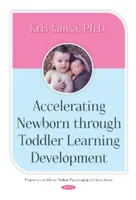 Urychlení vývoje učení novorozenců až batolat - Accelerating Newborn Through Toddler Learning Development
