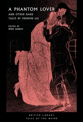 Přízračný milenec: A jiné temné příběhy by Vernon Lee - A Phantom Lover: And Other Dark Tales by Vernon Lee