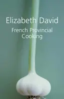 Francouzská provinční kuchyně - French Provincial Cooking