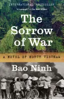 Smutek války: román ze severního Vietnamu - The Sorrow of War: A Novel of North Vietnam