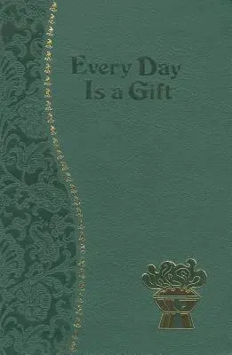 Každý den je dar: Minutová rozjímání na každý den z Bible a ze spisů svatých - Every Day Is a Gift: Minute Meditations for Every Day Taken from the Holy Bible and the Writings of the Saints