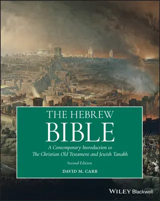 Hebrejská bible: Současný úvod do křesťanského Starého zákona a židovského Tanachu. - The Hebrew Bible: A Contemporary Introduction to the Christian Old Testament and the Jewish Tanakh