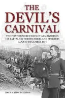 Ďáblův karneval - Prvních sto dní Armagedonu 1. prapor Northumberlandských fusilierů srpen - prosinec 1914 - Devil's Carnival - The First Hundred Days of Armageddon 1st Battalion Northumberland Fusiliers August - December 1914