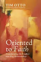 Orientace na víru: Proměna konfliktu ohledně homosexuálních vztahů - Oriented to Faith: Transforming the Conflict Over Gay Relationships