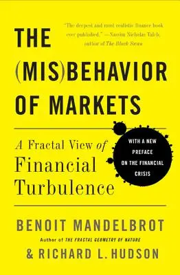 Chybné chování trhů: Fraktální pohled na finanční turbulence: Jak se trhy chovají? - The Misbehavior of Markets: A Fractal View of Financial Turbulence
