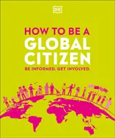 Jak být globálním občanem - Buďte informováni. Zapojte se. - How to be a Global Citizen - Be Informed. Get Involved.