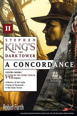 Temná věž Stephena Kinga: Kingova kniha: Konkordance, II. díl - Stephen King's the Dark Tower: A Concordance, Volume II