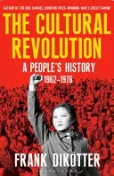 Kulturní revoluce - Lidové dějiny 1962-1976 - Cultural Revolution - A People's History, 1962-1976