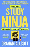 Jak se stát studijním nindžou: Učte se chytřeji. Soustřeďte se lépe. Dosáhněte více. - How to Be a Study Ninja: Study Smarter. Focus Better. Achieve More.