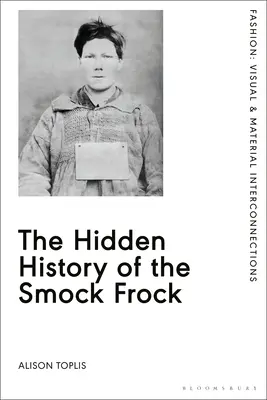 Skryté dějiny šatů s laclem - The Hidden History of the Smock Frock