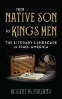 Od Native Son ke King's Men: Literární krajina Ameriky 40. let 20. století - From Native Son to King's Men: The Literary Landscape of 1940s America