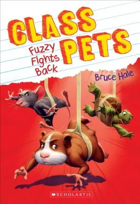 Chlupáč se brání (Třídní mazlíčci #4), 4 - Fuzzy Fights Back (Class Pets #4), 4
