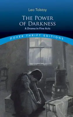 Síla temnoty: Drama v pěti dějstvích - The Power of Darkness: A Drama in Five Acts