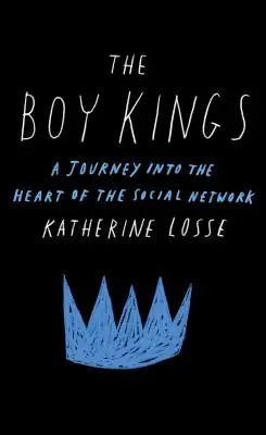 The Boy Kings: Cesta do srdce sociální sítě - The Boy Kings: A Journey Into the Heart of the Social Network