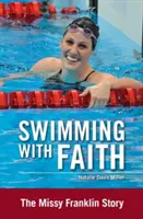 Plavání s vírou: Příběh Missy Franklinové - Swimming with Faith: The Missy Franklin Story