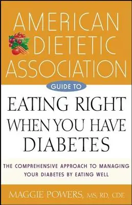 Průvodce správným stravováním při diabetu od Americké dietetické asociace - American Dietetic Association Guide to Eating Right When You Have Diabetes