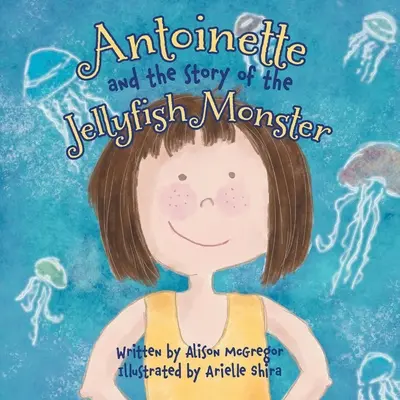 Antoinetta a příběh medúzové příšery - Antoinette and the Story of the Jellyfish Monster