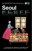 Cestovní průvodce Monocle po Soulu: Cestovní průvodce po Seulu: Série Monocle: Cestovní průvodce po Seulu (The Monocle Travel Guide Series) - The Monocle Travel Guide to Seoul: The Monocle Travel Guide Series