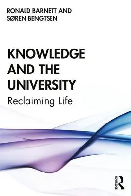 Znalosti a univerzita: Vědecké poznání: znovuzískání života - Knowledge and the University: Re-Claiming Life