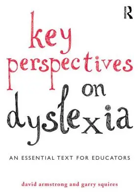 Klíčové perspektivy dyslexie: Zásadní text pro pedagogy - Key Perspectives on Dyslexia: An Essential Text for Educators