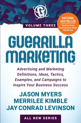 Guerillový marketing 3. díl: Definice reklamy a marketingu, nápady, taktiky, příklady a kampaně, které vás inspirují k podnikatelskému úspěchu - Guerrilla Marketing Volume 3: Advertising and Marketing Definitions, Ideas, Tactics, Examples, and Campaigns to Inspire Your Business Success