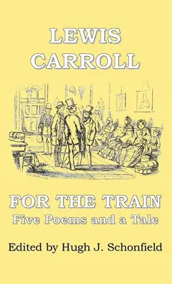 Do vlaku: Pět básní a pohádka Lewise Carrolla. - For the Train: Five Poems and a Tale by Lewis Carroll