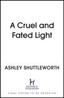 Kruté a osudové světlo - Cruel and Fated Light