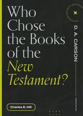 Kdo vybral knihy Nového zákona? - Who Chose the Books of the New Testament?