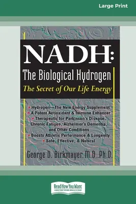 Nadh: Biologický vodík: (16pt Large Print Edition) - Nadh: The Biological Hydrogen: The Secret of Our Life Energy (16pt Large Print Edition)