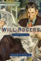 Will Rogers: Rogers: Politický život - Will Rogers: A Political Life