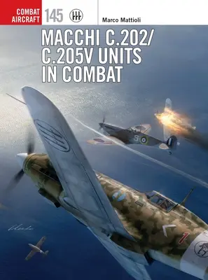 Jednotky Macchi C.202/C.205v boji - Macchi C.202/C.205v Units in Combat