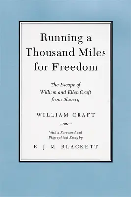Běh na tisíc mil za svobodou: Útěk Williama a Ellen Craftových z otroctví. - Running a Thousand Miles for Freedom: The Escape of William and Ellen Craft from Slavery