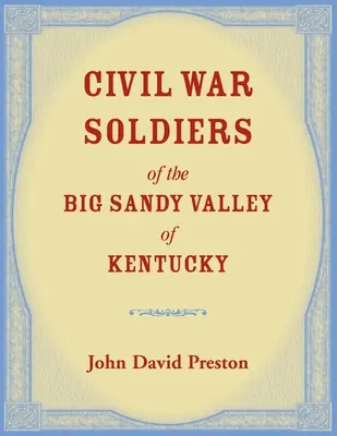 Vojáci z občanské války v údolí Big Sandy v Kentucky - Civil War Soldiers of the Big Sandy Valley of Kentucky