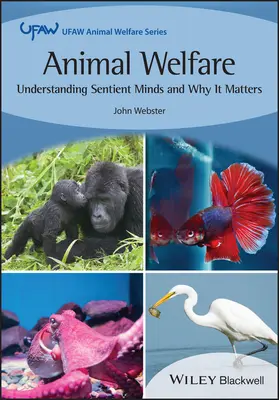 Ochrana zvířat: Pochopení rozumných myslí a proč na tom záleží - Animal Welfare: Understanding Sentient Minds and Why It Matters