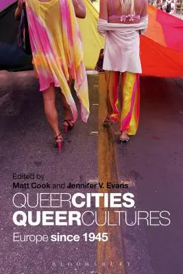 Queer Cities, Queer Cultures: Evropa od roku 1945 - Queer Cities, Queer Cultures: Europe since 1945