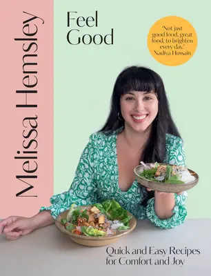 Feel Good - Rychlé a snadné recepty pro pohodu a radost - Feel Good - Quick and easy recipes for comfort and joy