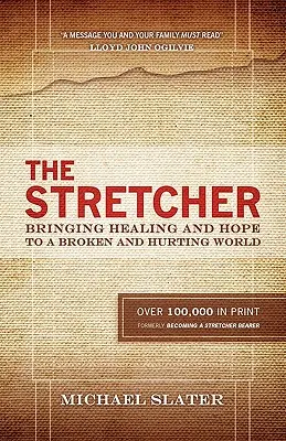 Nosič: Přinášíme uzdravení a naději zlomenému a zraněnému světu. - The Stretcher: Bringing Healing and Hope To A Broken and Hurting World