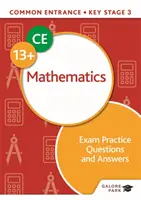 Praktické otázky a odpovědi ke zkoušce Common Entrance 13+ Mathematics (Matematika pro společné přijímací zkoušky 13+) - Common Entrance 13+ Mathematics Exam Practice Questions and Answers