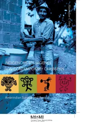 Indigenous Resurgence in the Contemporary Caribbean; Amerindian Survival and Revival (Domorodé obrození v současném Karibiku; přežití a obroda indiánů) - Indigenous Resurgence in the Contemporary Caribbean; Amerindian Survival and Revival