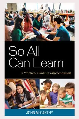 Aby se všichni mohli učit: Praktický průvodce diferenciací - So All Can Learn: A Practical Guide to Differentiation